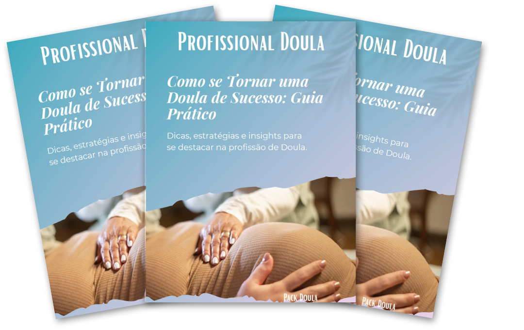 Como se Tornar uma Doula de Sucesso: Guia Prático
